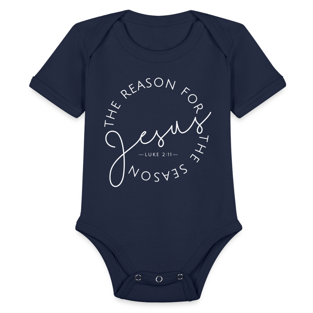 The Reason for the Season (W) Christmas Organic Short Sleeve Baby Bodysuit - dark navy