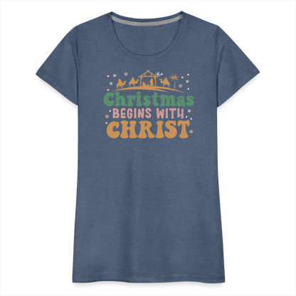 Christmas Begins with Christ Family Women’s Premium T-Shirt - heather blue