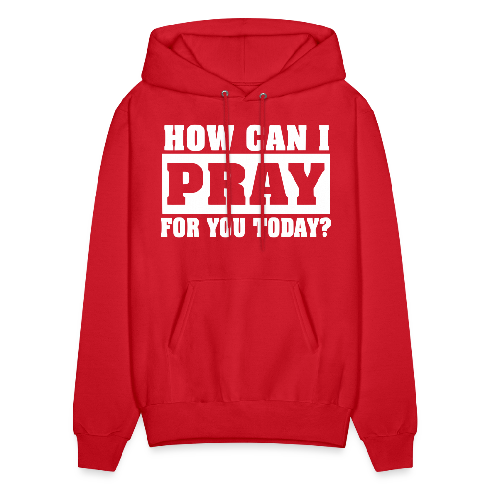 How Can I Pray for You Today Men's Hoodie - red