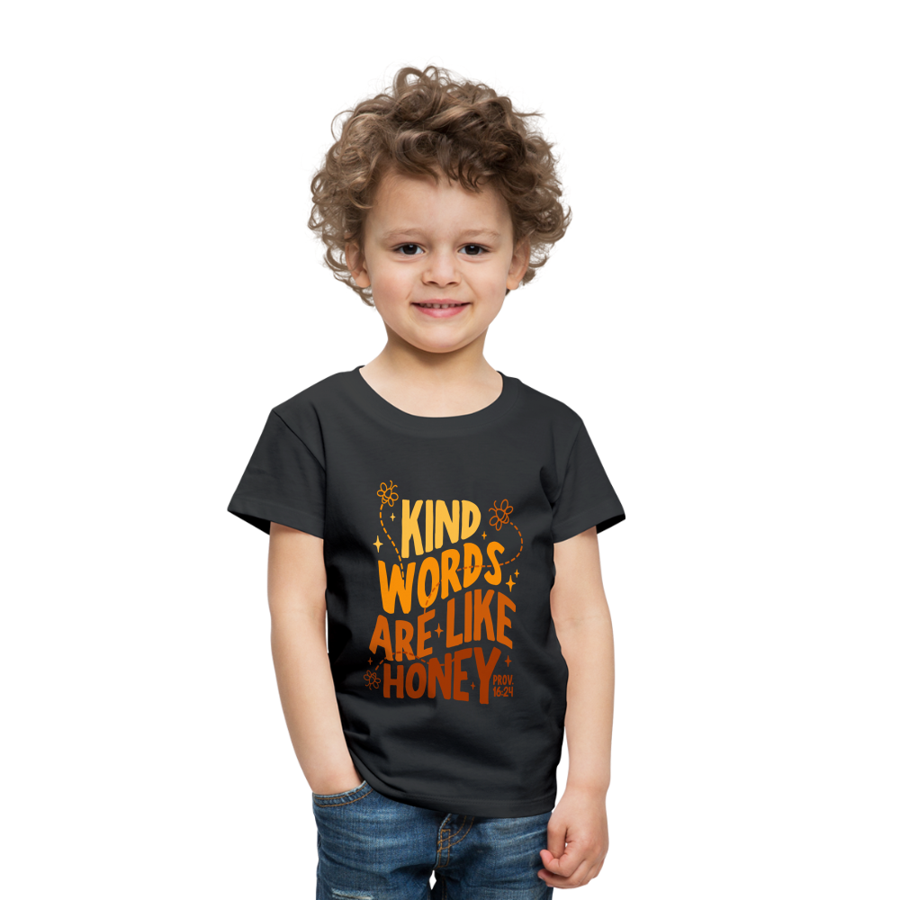 Kind Words are Like Honey (Color) Toddler T-Shirt - black