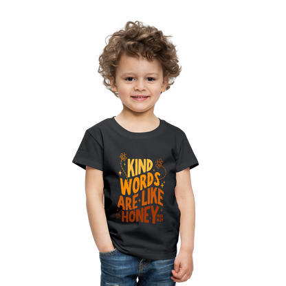 Kind Words are Like Honey (Color) Toddler T-Shirt - black