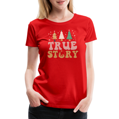 True Story Christmas Family Women’s Premium T-Shirt - red