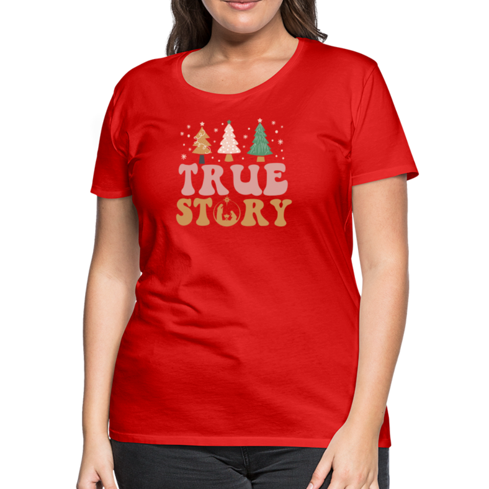 True Story Christmas Family Women’s Premium T-Shirt - red