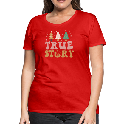 True Story Christmas Family Women’s Premium T-Shirt - red