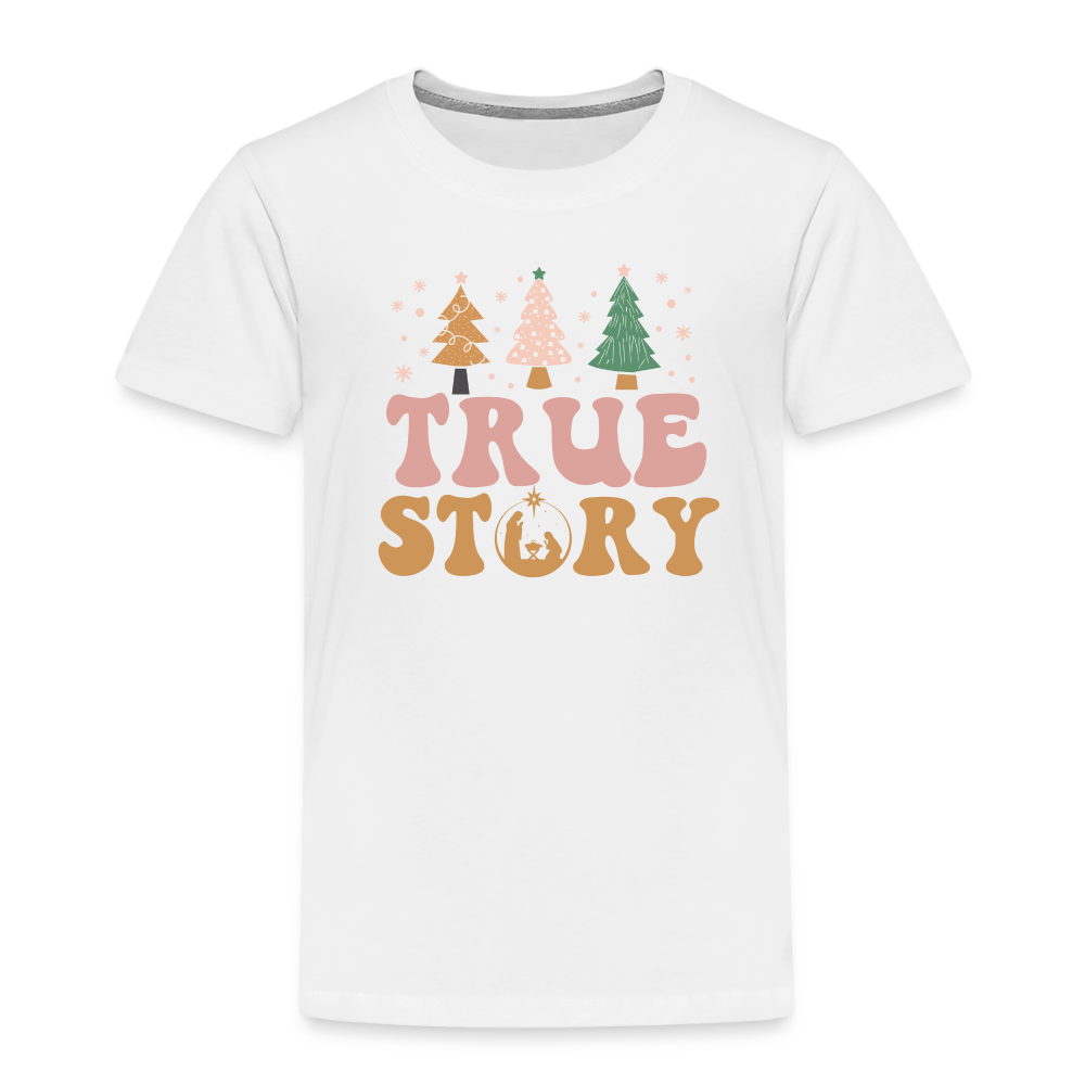 True Story Christmas Family Toddler Premium T-Shirt - white