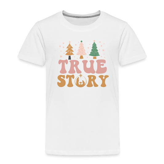 True Story Christmas Family Toddler Premium T-Shirt - white