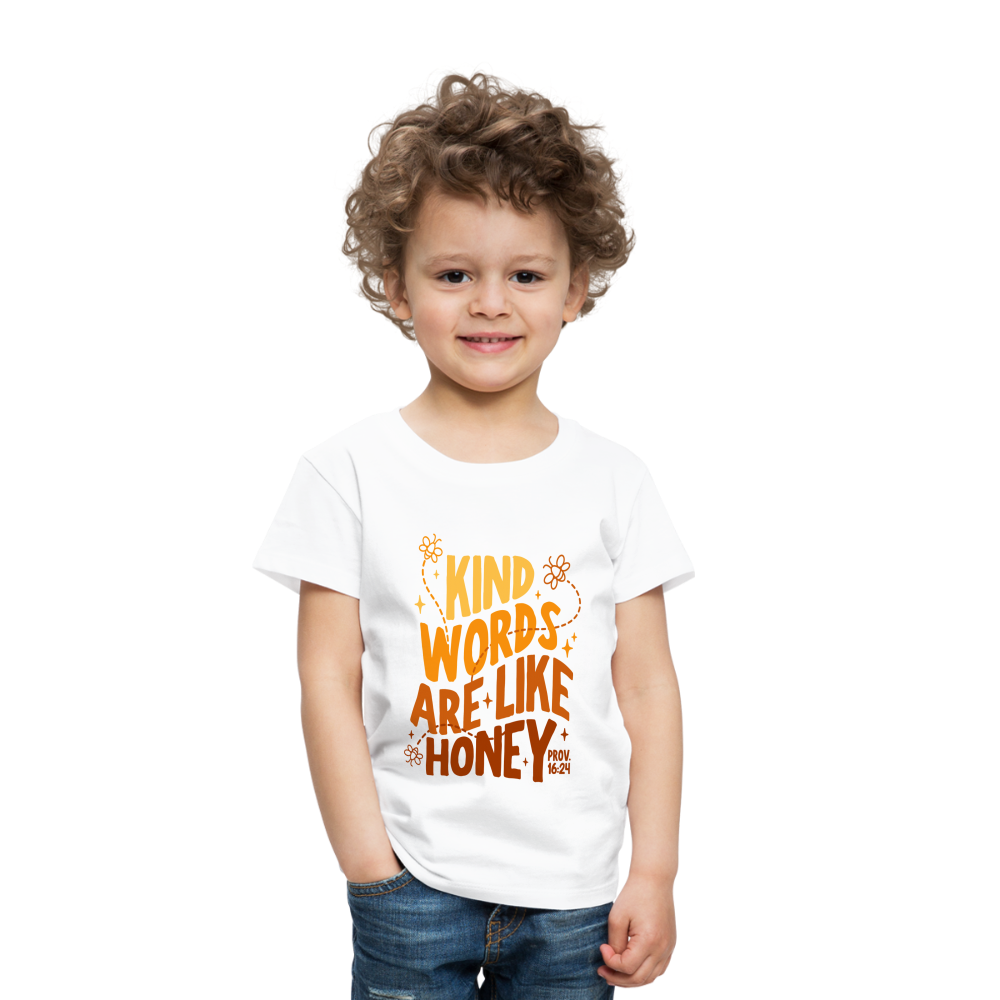 Kind Words are Like Honey (Color) Toddler T-Shirt - white