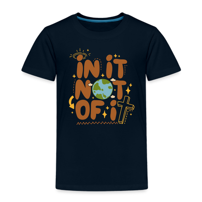 In It Not of It Toddler T-Shirt - deep navy