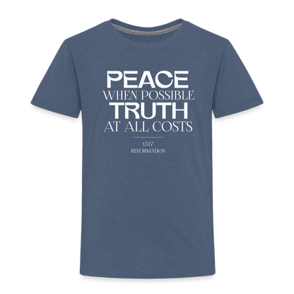 Peace when Possible Truth at All Costs Reformation Day (W) Toddler T-Shirt - heather blue