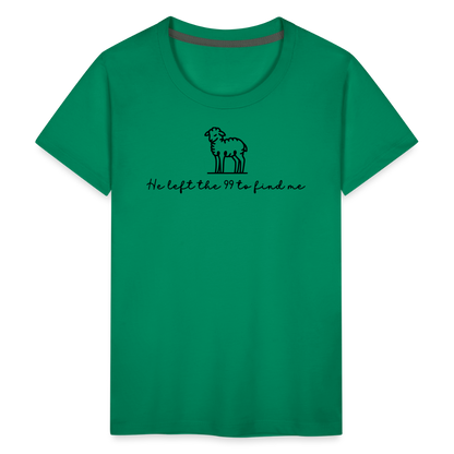 He Left the 99 to Find Me Youth Kids T-Shirt - kelly green