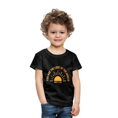 You are the Light of the World Toddler Premium T-Shirt - charcoal grey