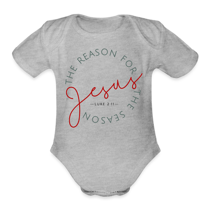 The Reason for the Season (Color) Christmas Family Organic Short Sleeve Baby Bodysuit - heather grey