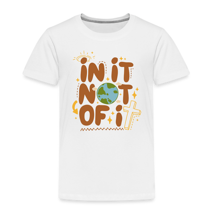 In It Not of It Toddler T-Shirt - white