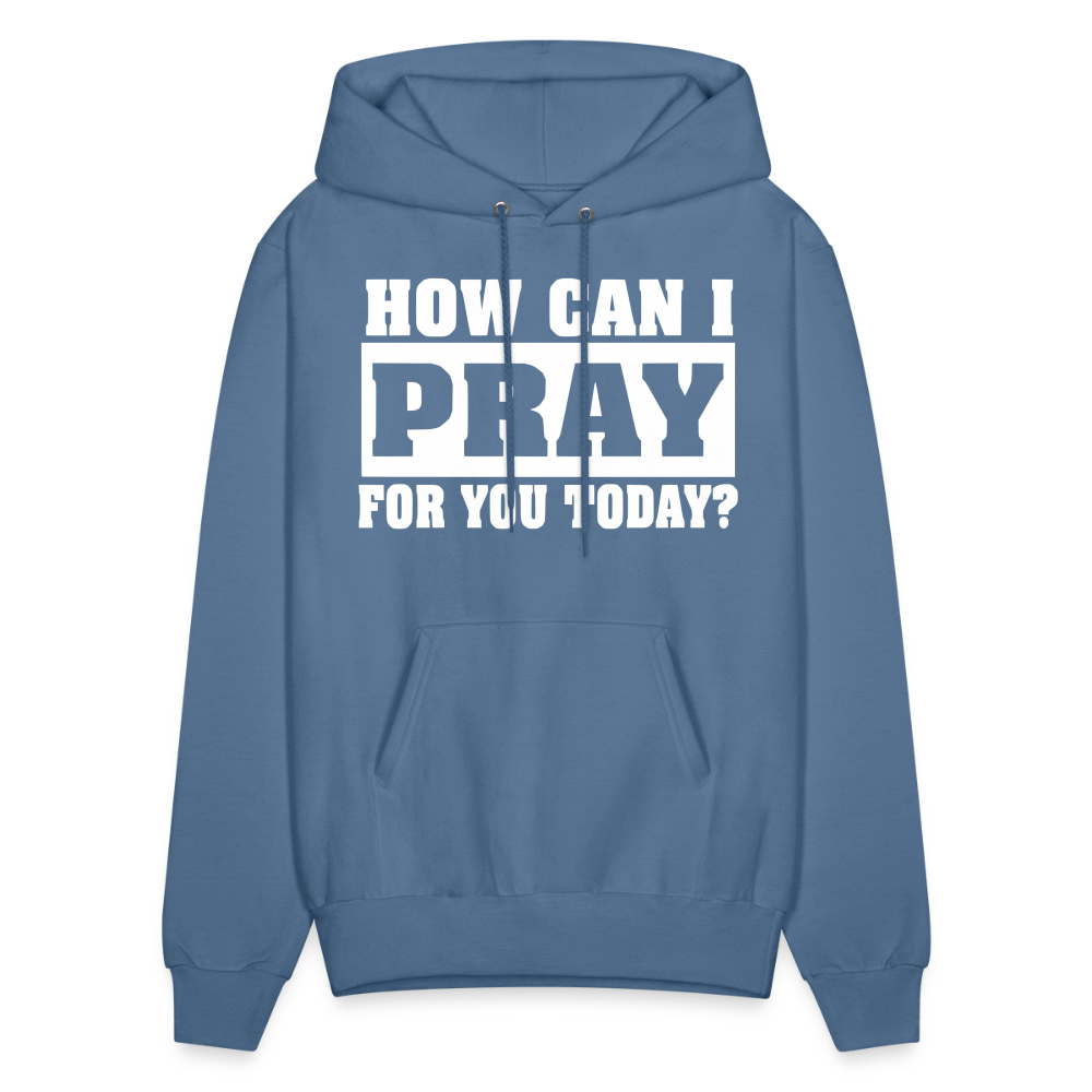 How Can I Pray for You Today Men's Hoodie - denim blue