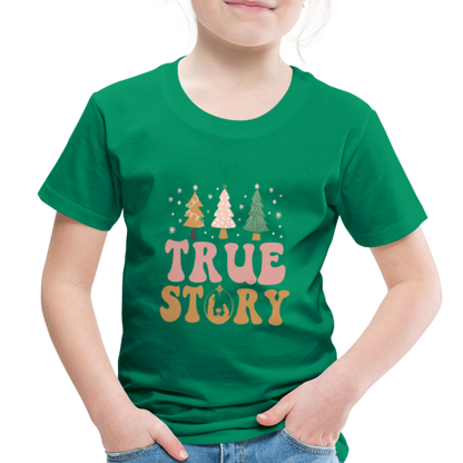 True Story Christmas Family Toddler Premium T-Shirt - kelly green