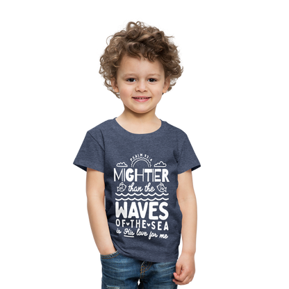 Mightier than the Waves of the Sea (W) Toddler T-Shirt - heather blue