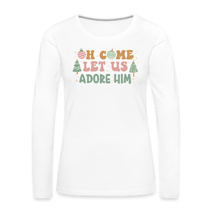 Oh Come Let Us Adore Him Christmas Family Women's Premium Long Sleeve T-Shirt - white