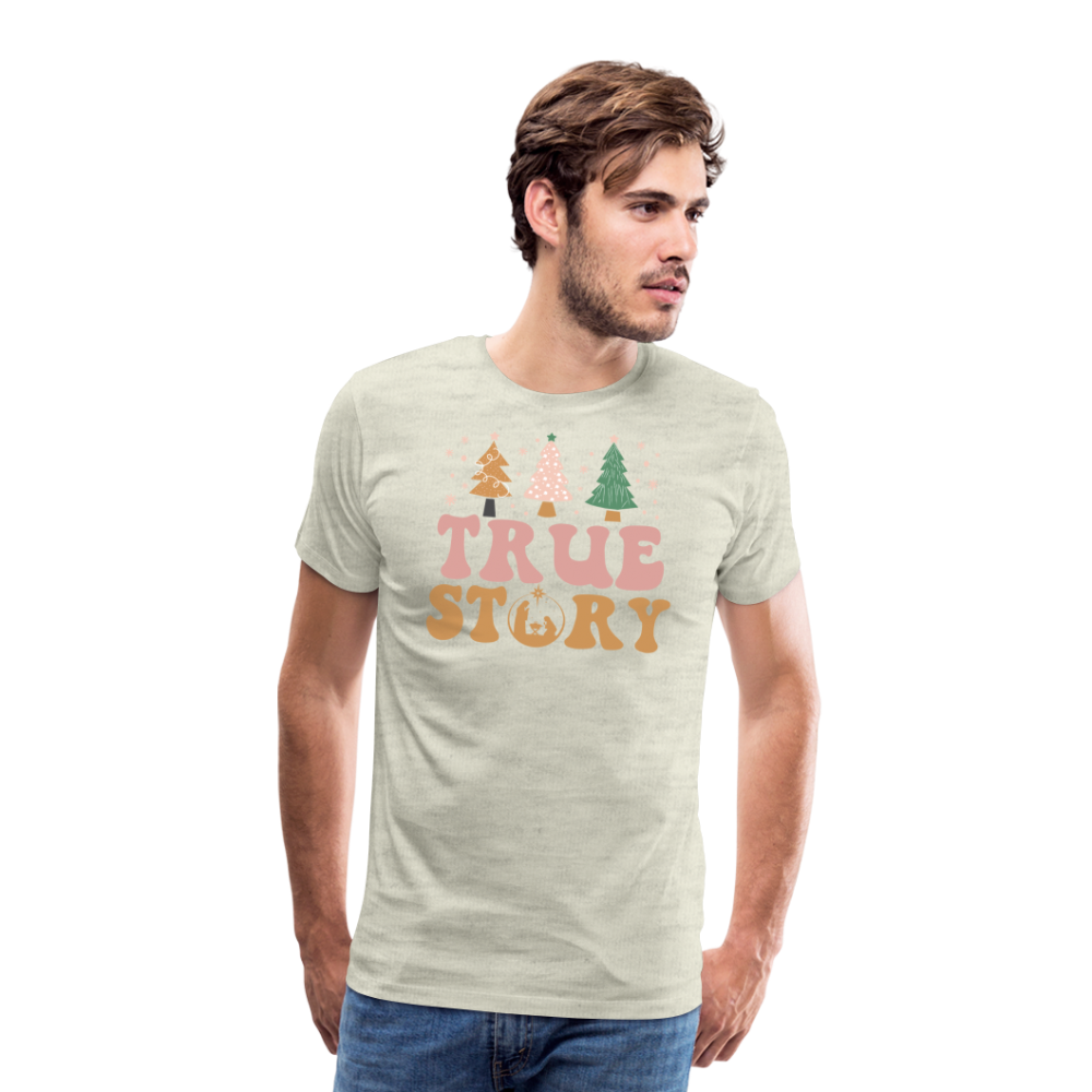 True Story Christmas Family Men's Premium T-Shirt - heather oatmeal