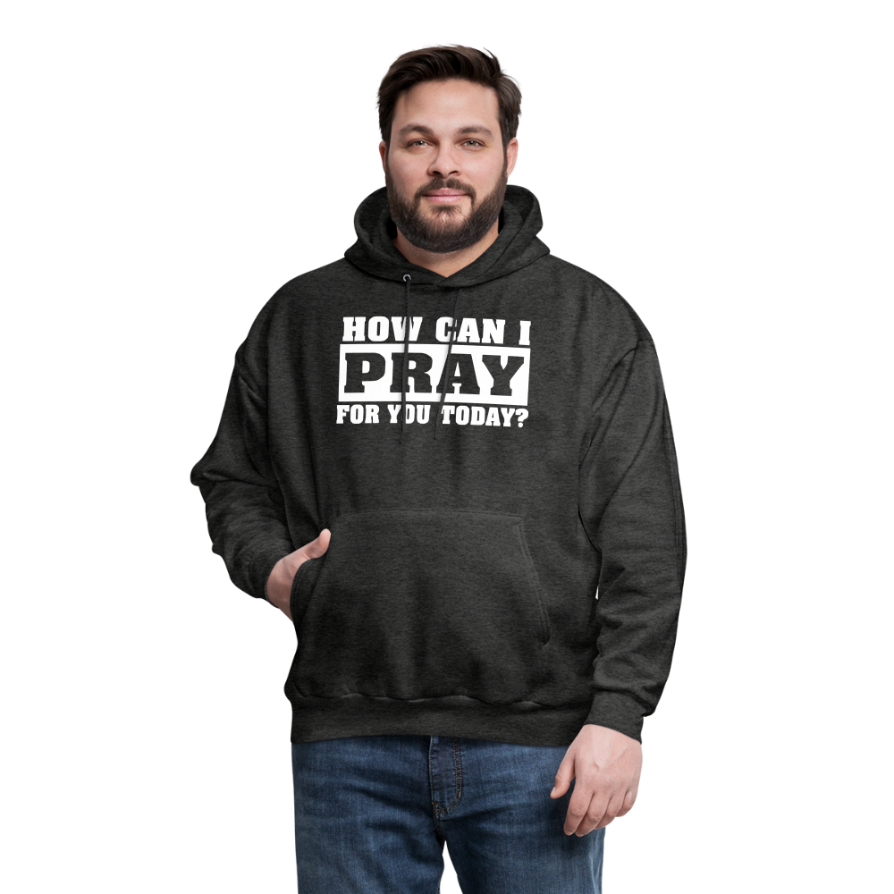 How Can I Pray for You Today Men's Hoodie - charcoal grey