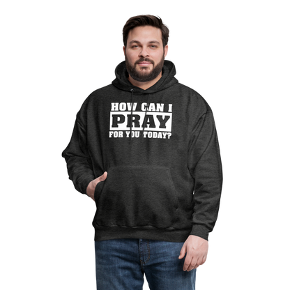 How Can I Pray for You Today Men's Hoodie - charcoal grey