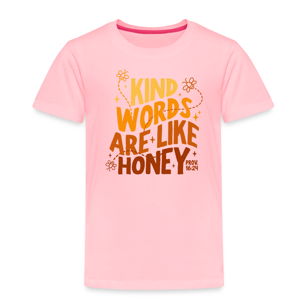 Kind Words are Like Honey (Color) Toddler T-Shirt - pink