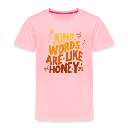 Kind Words are Like Honey (Color) Toddler T-Shirt - pink