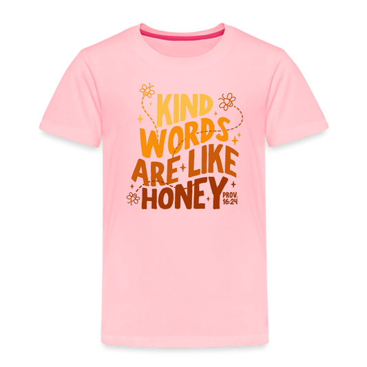 Kind Words are Like Honey (Color) Toddler T-Shirt - pink