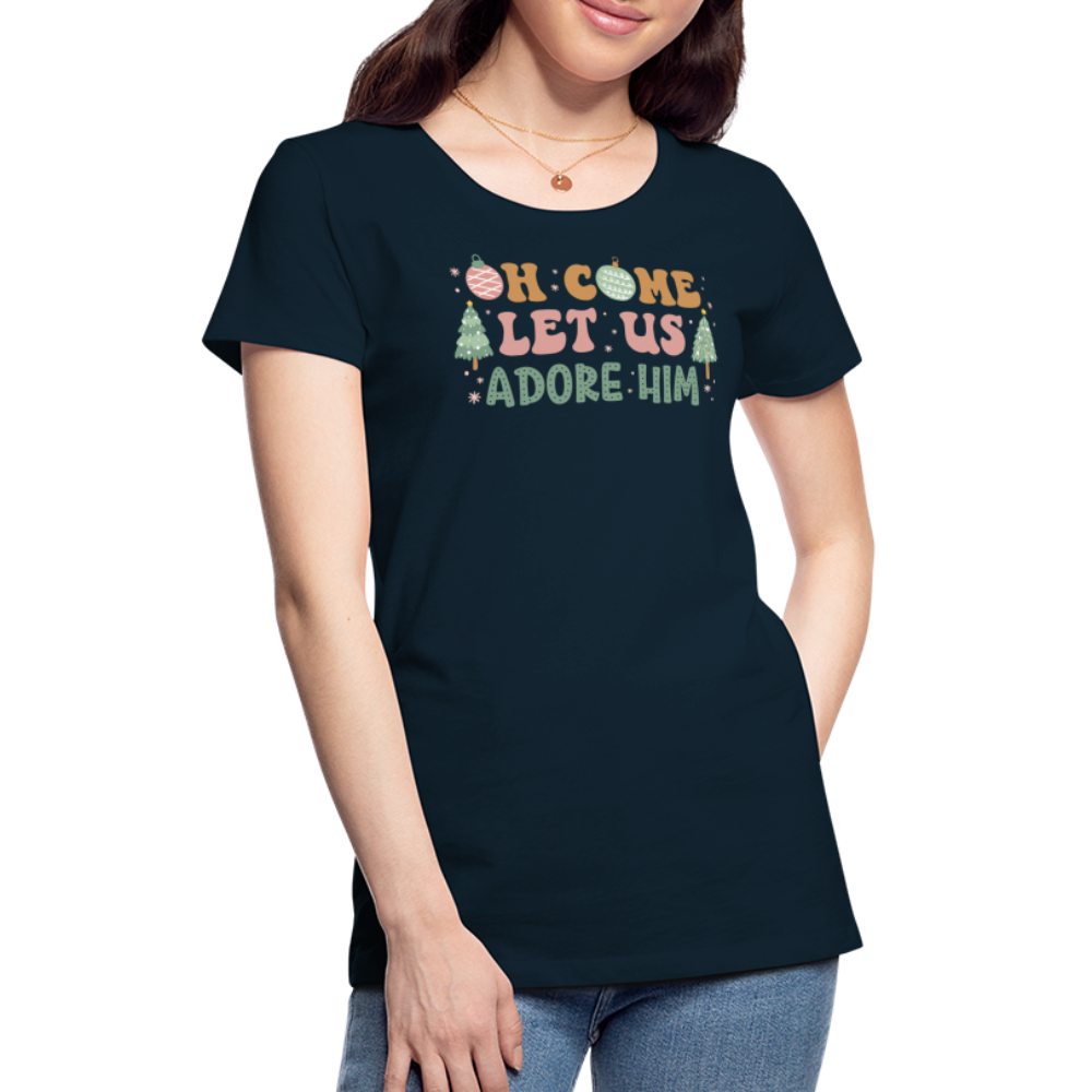 O Come Let Us Adore Him Christmas Family Women’s Premium T-Shirt - deep navy