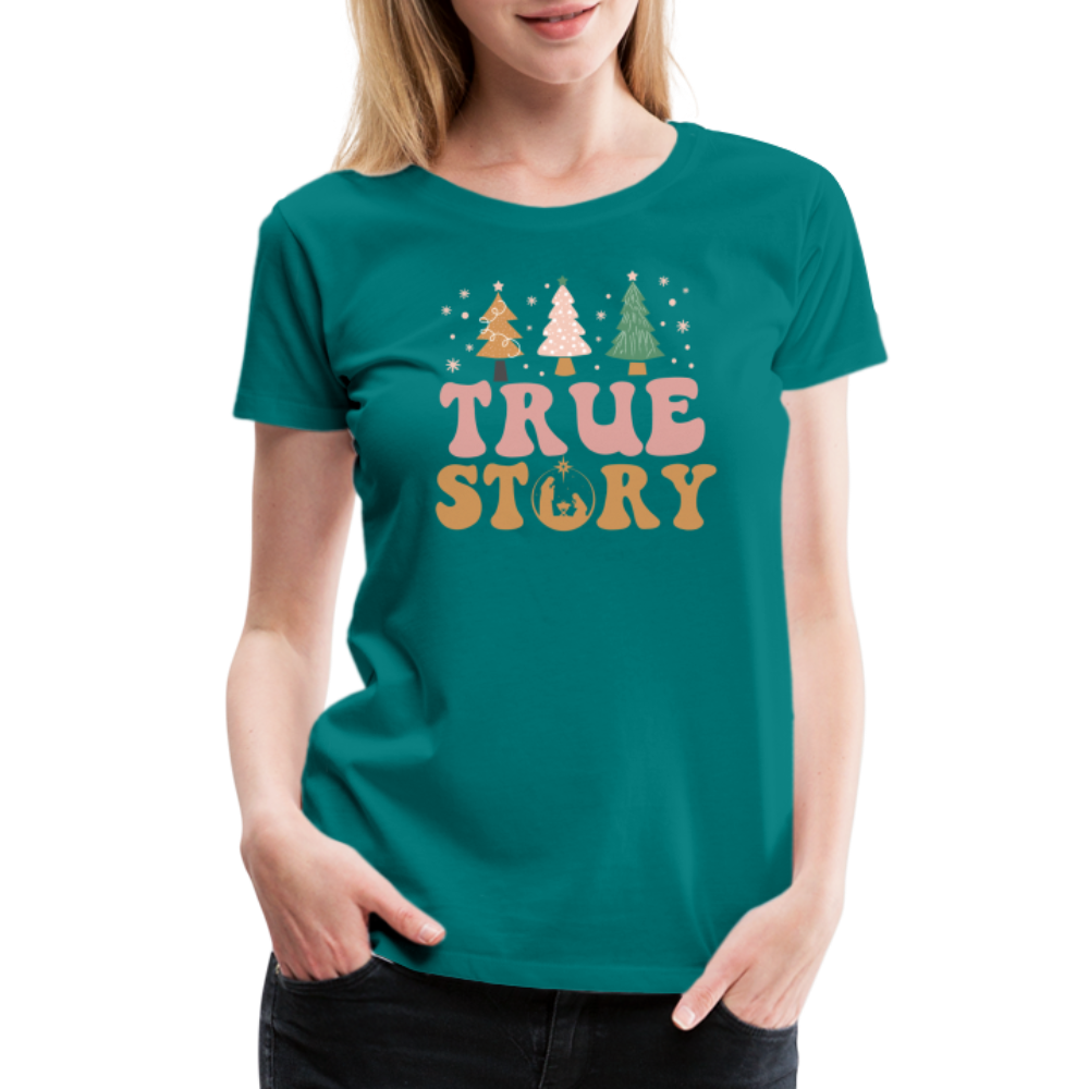 True Story Christmas Family Women’s Premium T-Shirt - teal