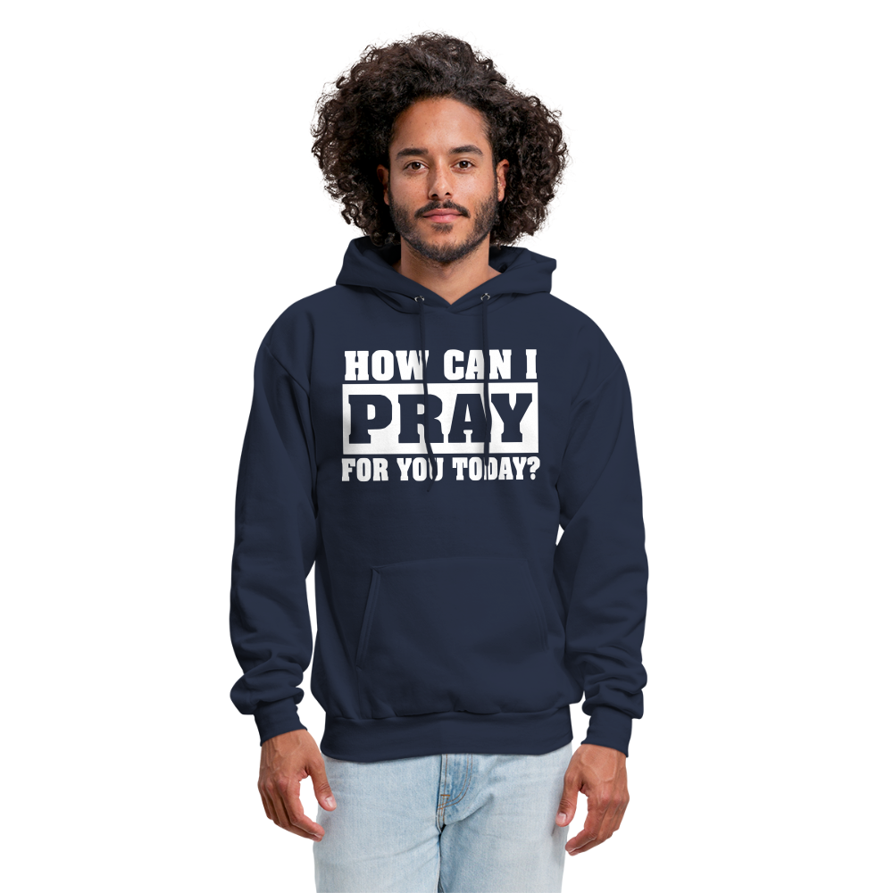 How Can I Pray for You Today Men's Hoodie - navy