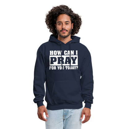 How Can I Pray for You Today Men's Hoodie - navy