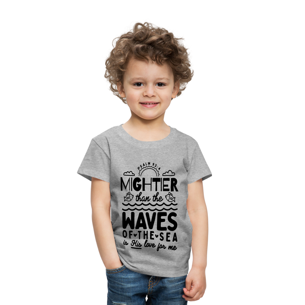 Mightier than the Waves of the Sea Toddler T-Shirt - heather gray