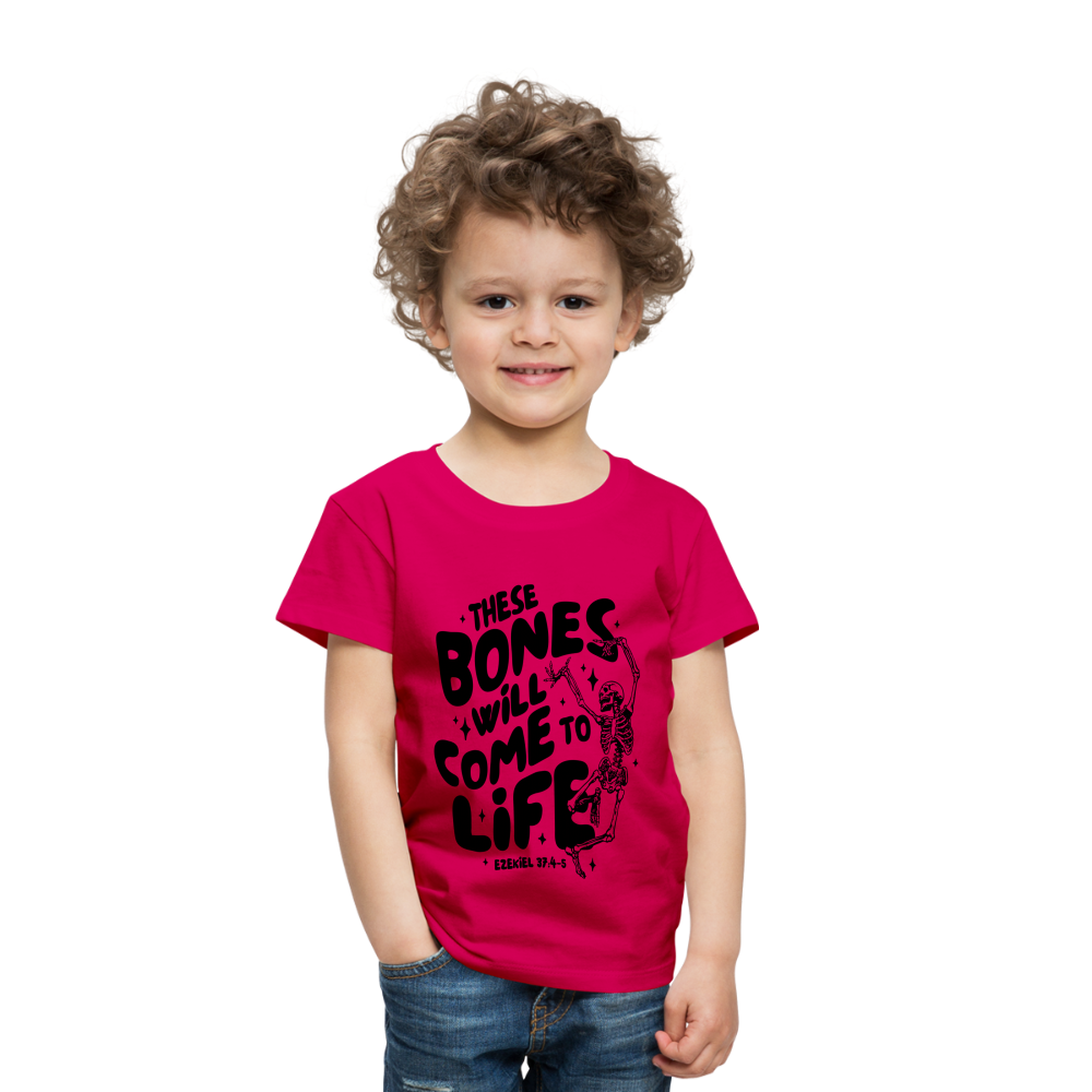 These Bones will Come to Life Toddler T-Shirt - dark pink