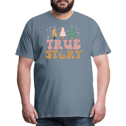 True Story Christmas Family Men's Premium T-Shirt - steel blue