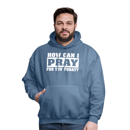 How Can I Pray for You Today Men's Hoodie - denim blue