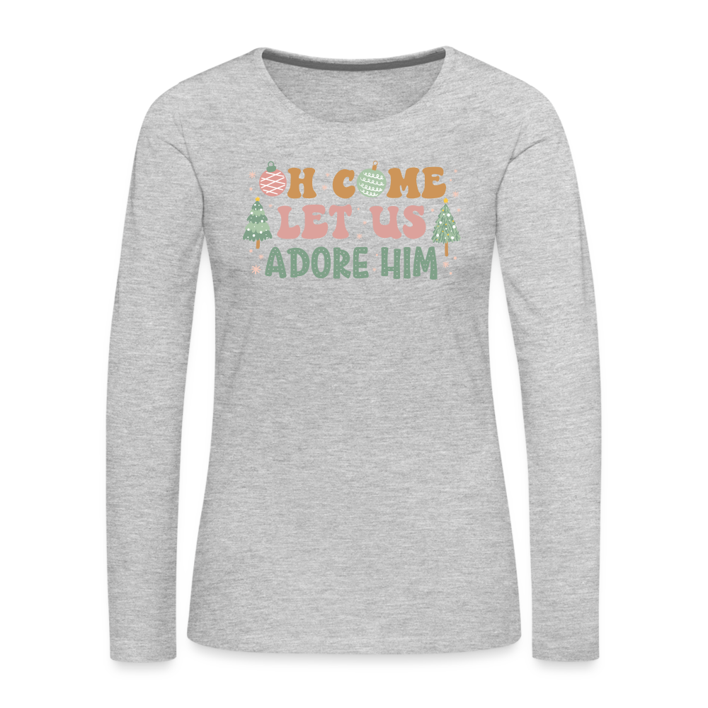 Oh Come Let Us Adore Him Christmas Family Women's Premium Long Sleeve T-Shirt - heather gray