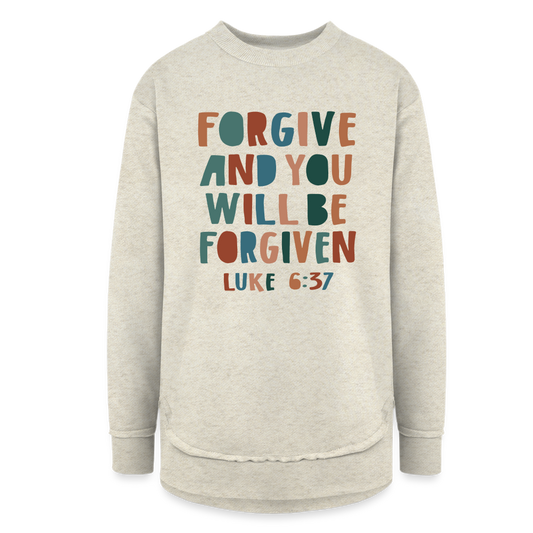 Forgive and You Will Be Forgiven Women's Weekend Tunic Fleece Sweatshirt - heather oatmeal