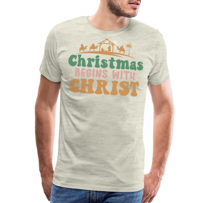 Christmas Begins with Christ is Born Christmas Family Men's Premium T-Shirt - heather oatmeal