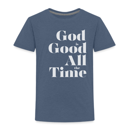 God is Good Toddler Premium T-Shirt - heather blue