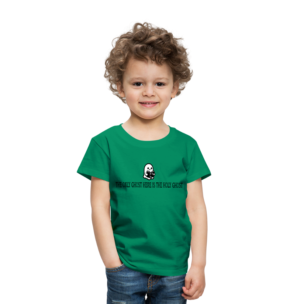 The Only Ghost Here is the Holy Ghost (Bible) Toddler T-Shirt - kelly green