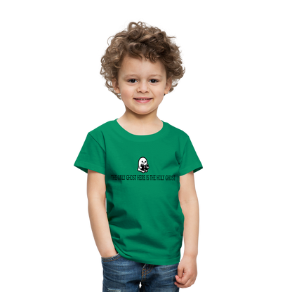 The Only Ghost Here is the Holy Ghost (Bible) Toddler T-Shirt - kelly green