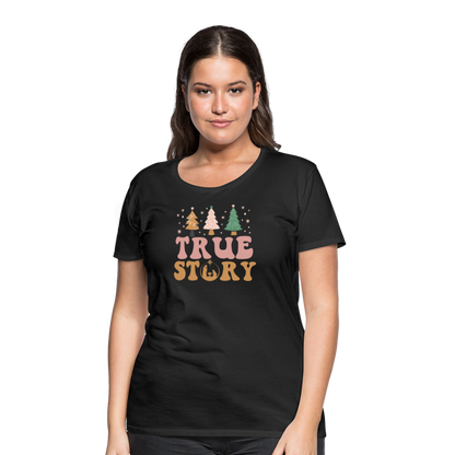 True Story Christmas Family Women’s Premium T-Shirt - black