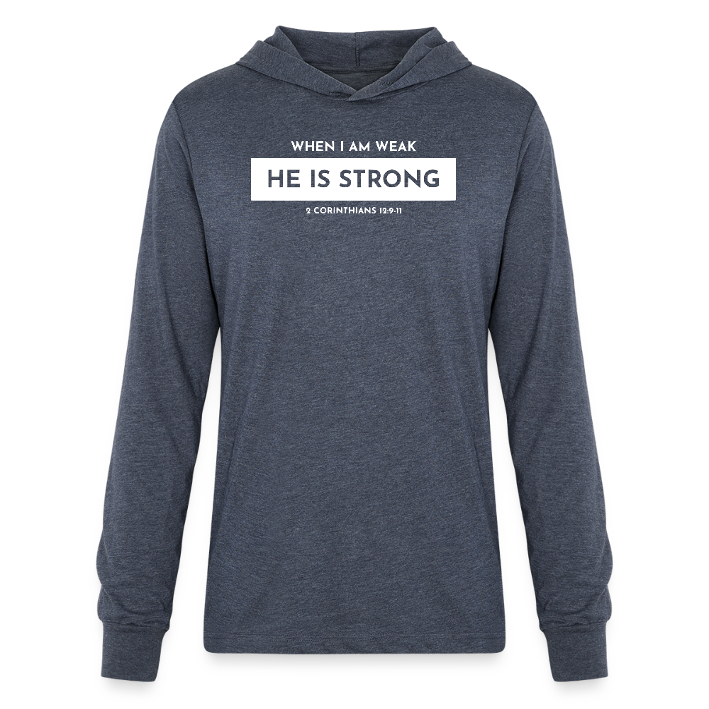 When I am Weak He is Strong Men's Long Sleeve Shirt with Hood - heather navy