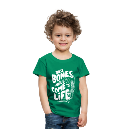 These Bones will Come to Life (W) Toddler T-Shirt - kelly green