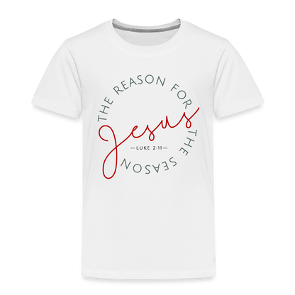 The Reason for the Season Christmas Toddler Shirt - white