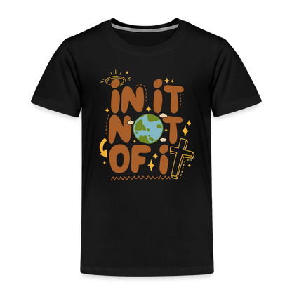 In It Not of It Toddler T-Shirt - black