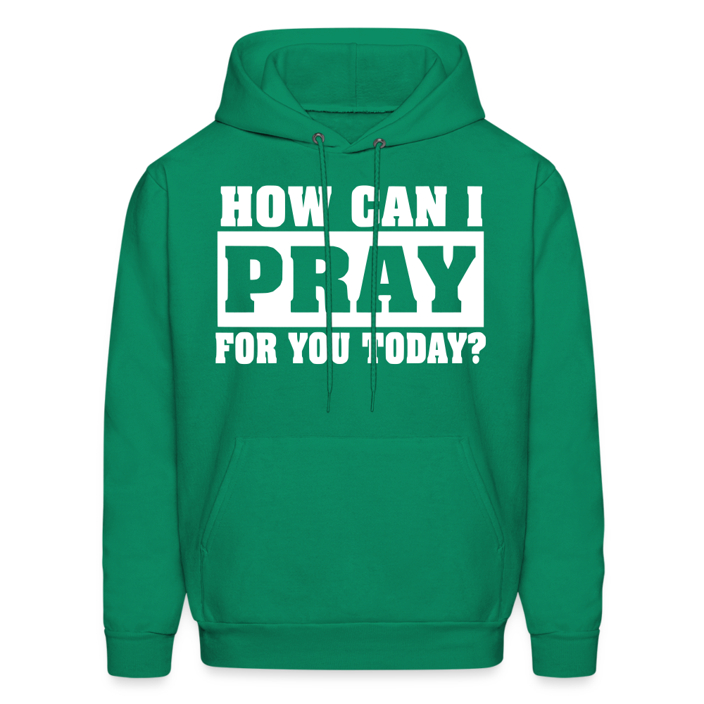 How Can I Pray for You Today Men's Hoodie - kelly green