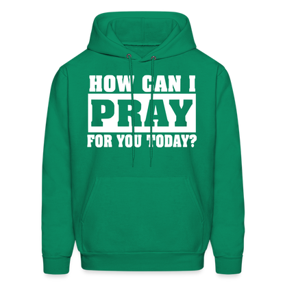 How Can I Pray for You Today Men's Hoodie - kelly green