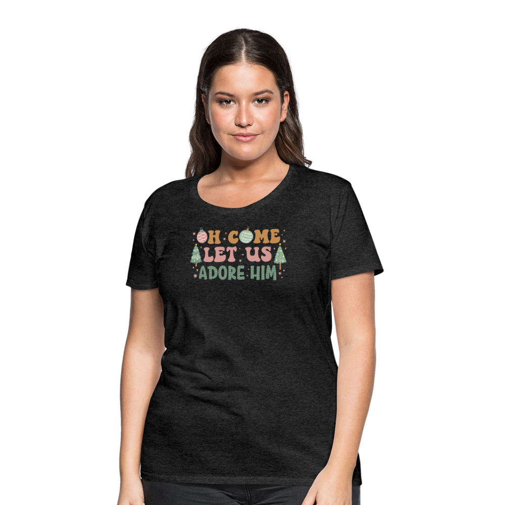 O Come Let Us Adore Him Christmas Family Women’s Premium T-Shirt - charcoal grey