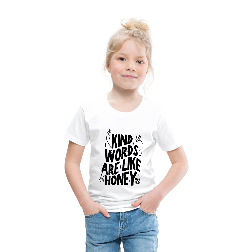 Kind Words are Like Honey Toddler T-Shirt - white